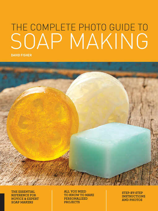 Title details for The Complete Photo Guide to Soap Making by David Fisher - Available
